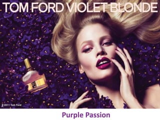 Purple Passion
 