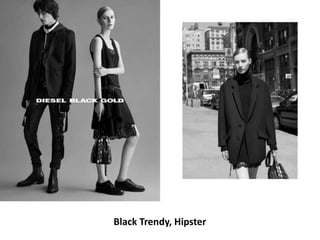 Black Trendy, Hipster
 