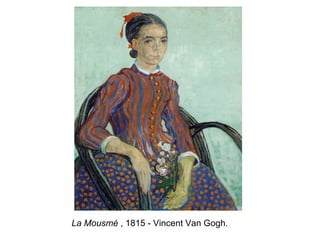 La Mousmé  , 1815 - Vincent Van Gogh.  