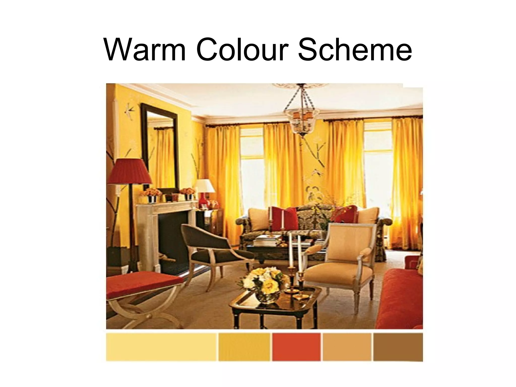 Warm Colour Scheme
 