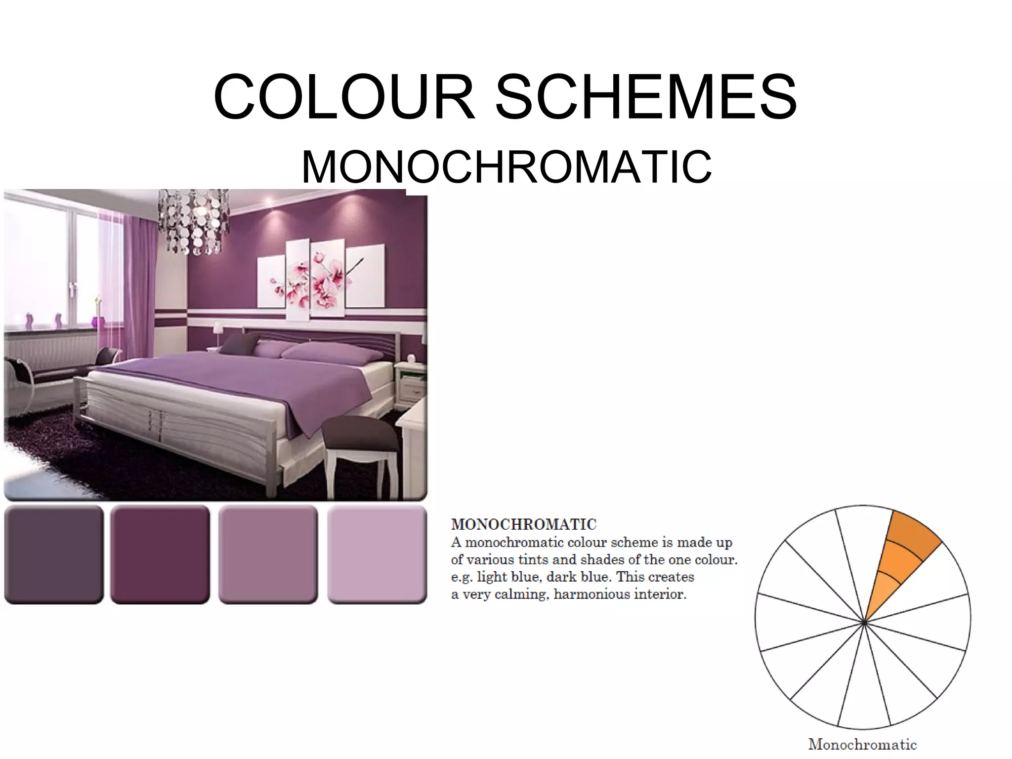 COLOUR SCHEMES
MONOCHROMATIC
 