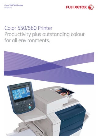 Color 550/560 Printer
Brochure
Color 550/560 Printer
Productivity plus outstanding colour
for all environments.
 