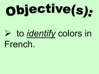 Objective(s): ,[object Object],[object Object]
