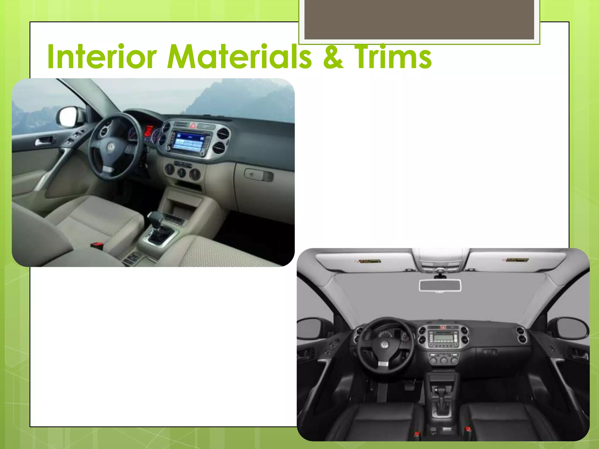 Interior Materials & Trims
 