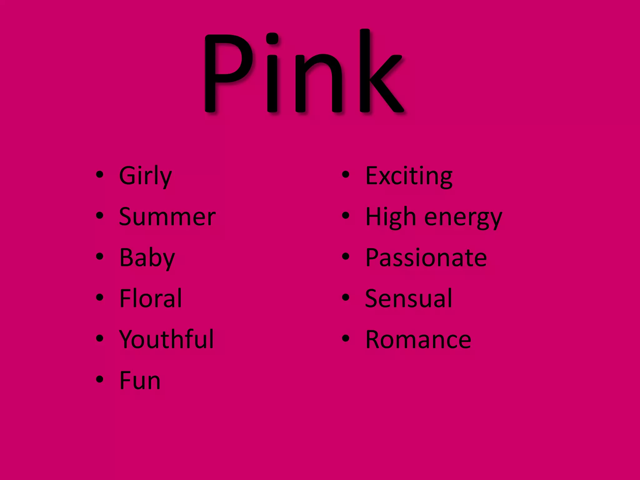 PinkGirlySummerBabyFloralYouthfulFunExcitingHigh energyPassionateSensualRomance