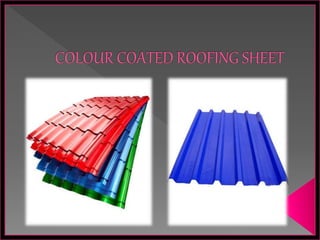Colour Coated Roofing Sheet,Corrugated Colour Coated Tile,JSW Roofing Sheet,Near Me Chennai,Tamilnadu,India.pptx