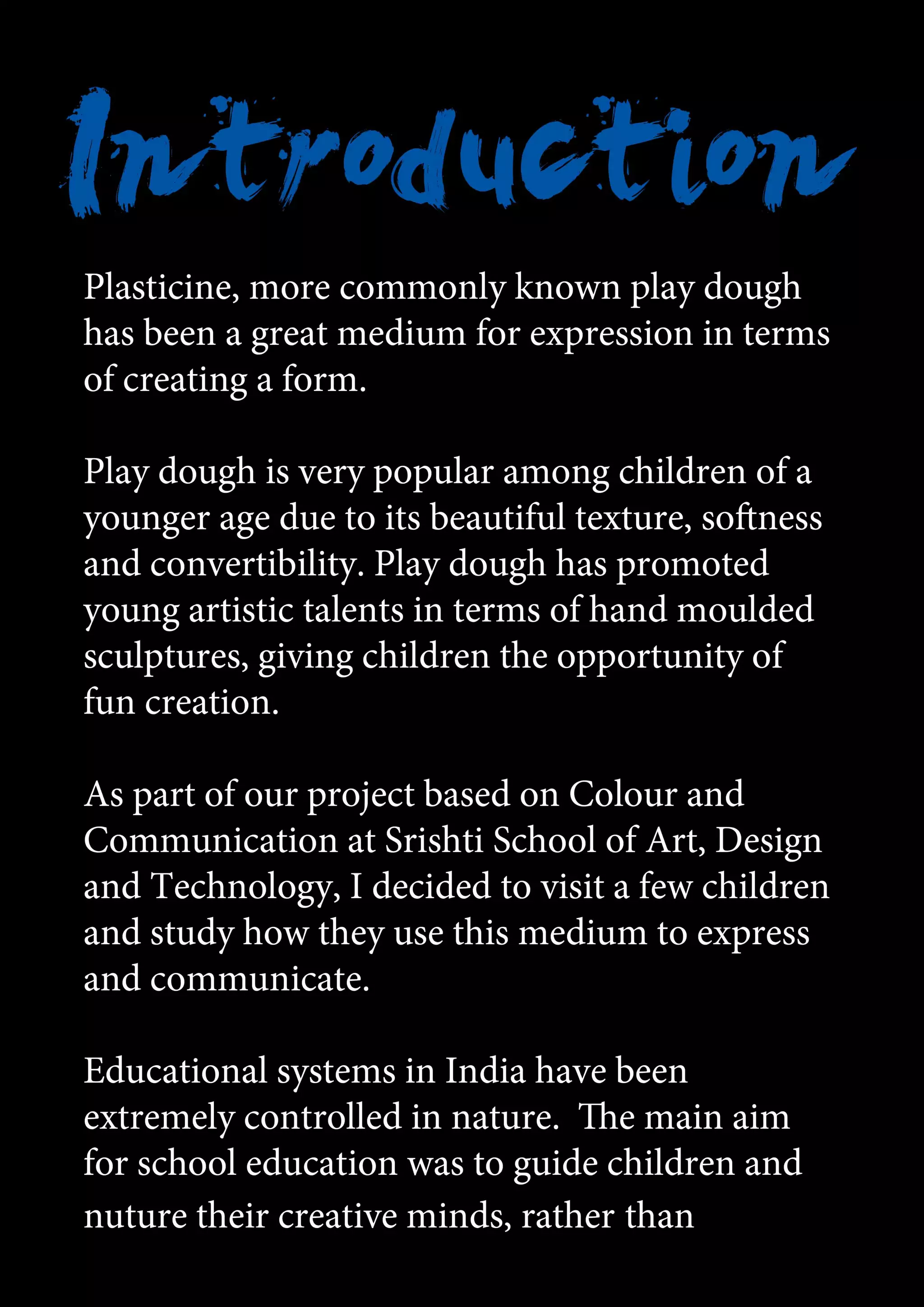 The Plasticine Experiment