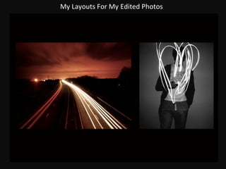 My Layouts For My Edited Photos 