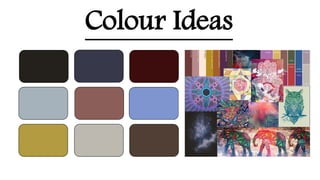Colour Ideas
 