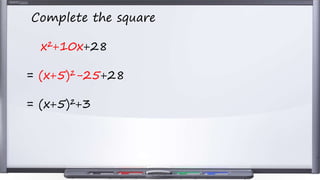 Complete the square
x²+10x+28
= (x+5)²-25+28
= (x+5)²+3
 