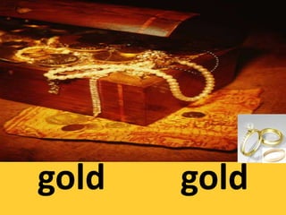 gold gold
 