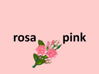 ENDINGS
rosa pink
 