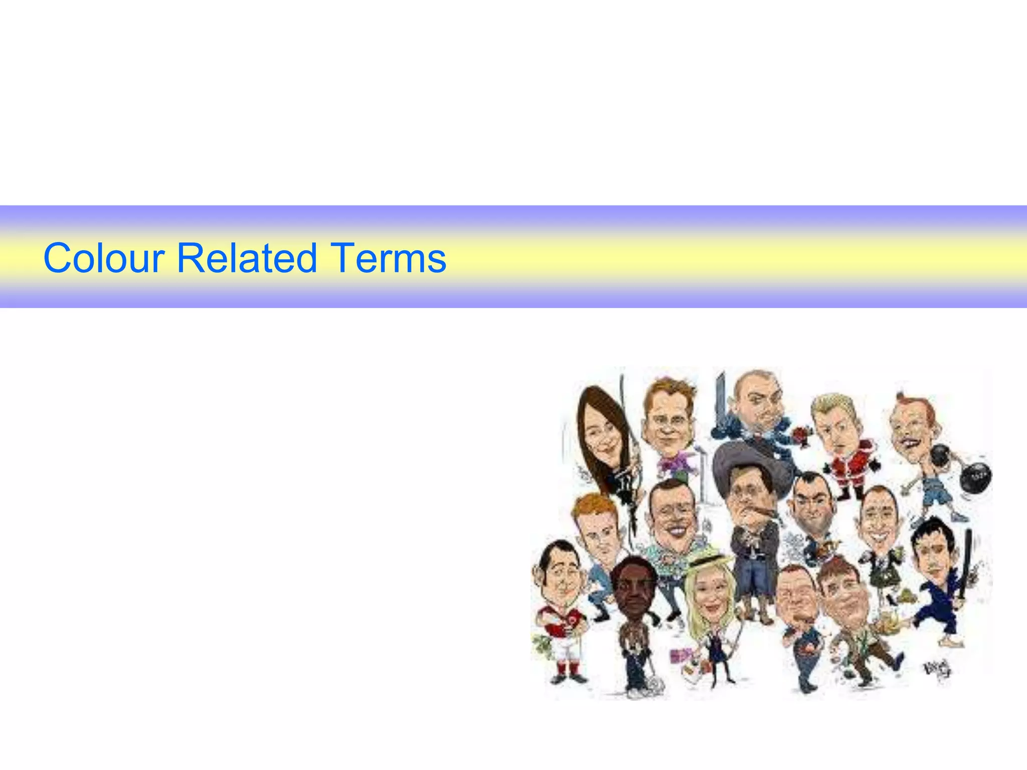 Colour Related Terms
 