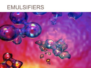 EMULSIFIERS
 