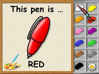 This pen is …
RED
 