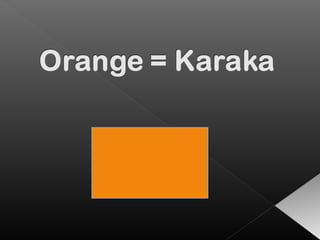 Colour in Maori Part Two