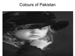 Colours of Pakistan
 