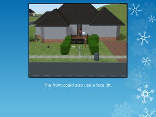 The front could also use a face lift.
 