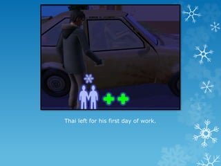 Thai left for his first day of work.
 