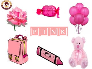 PINK
 