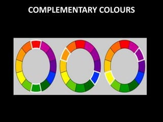COMPLEMENTARY COLOURS
 