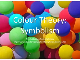 Colour Theory:
Symbolism
Free Art Lessons from Artyfactory
http://www.artyfactory.com/color_theory/color_theory_2.htm
 