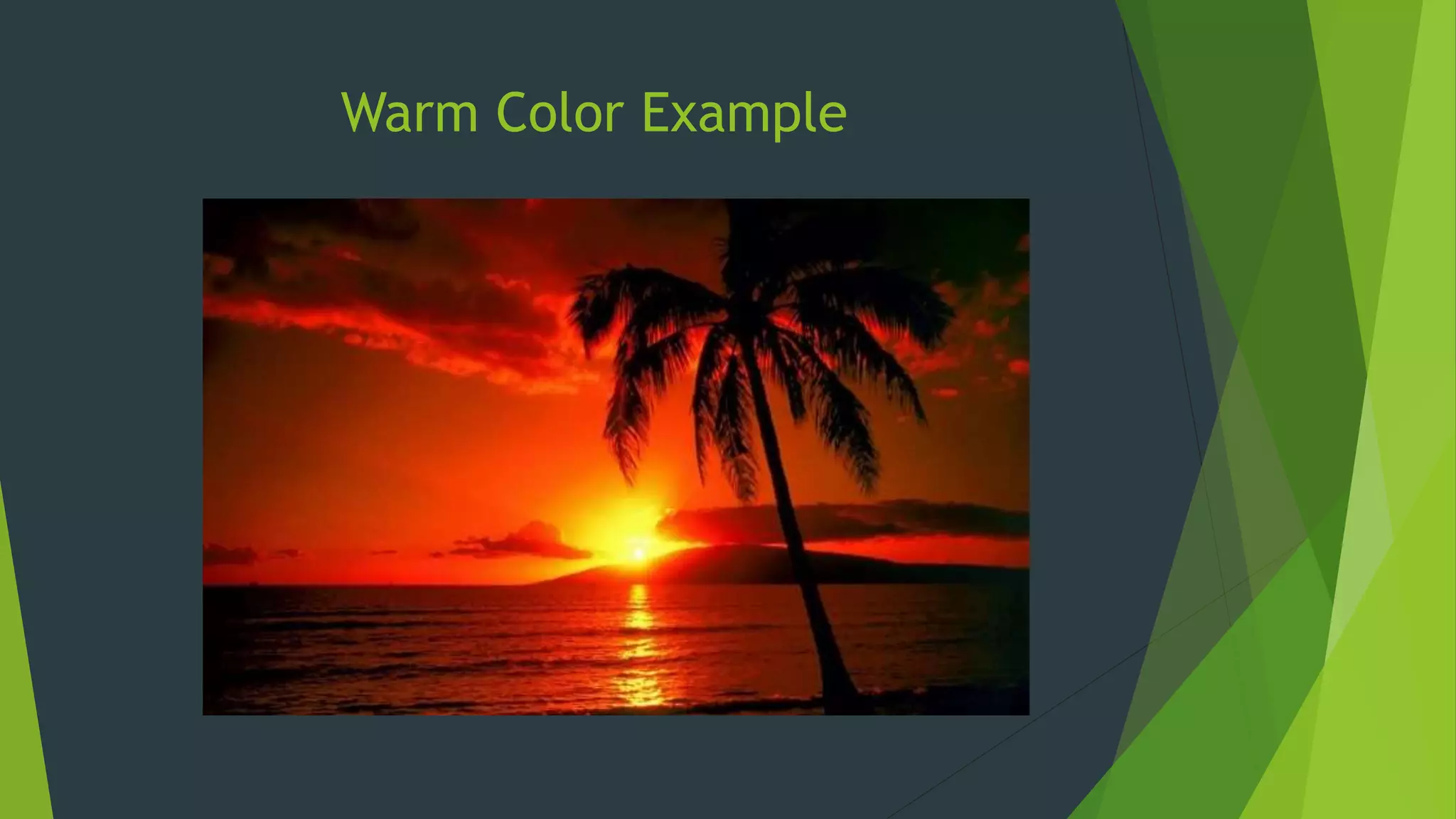 Warm Color Example
 