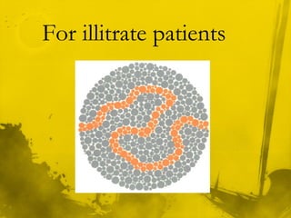 For illitrate patients
 