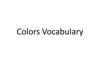 Colors Vocabulary
 