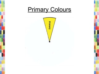 Primary Colours
 