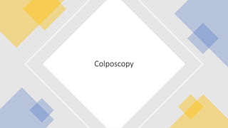Colposcopy
 