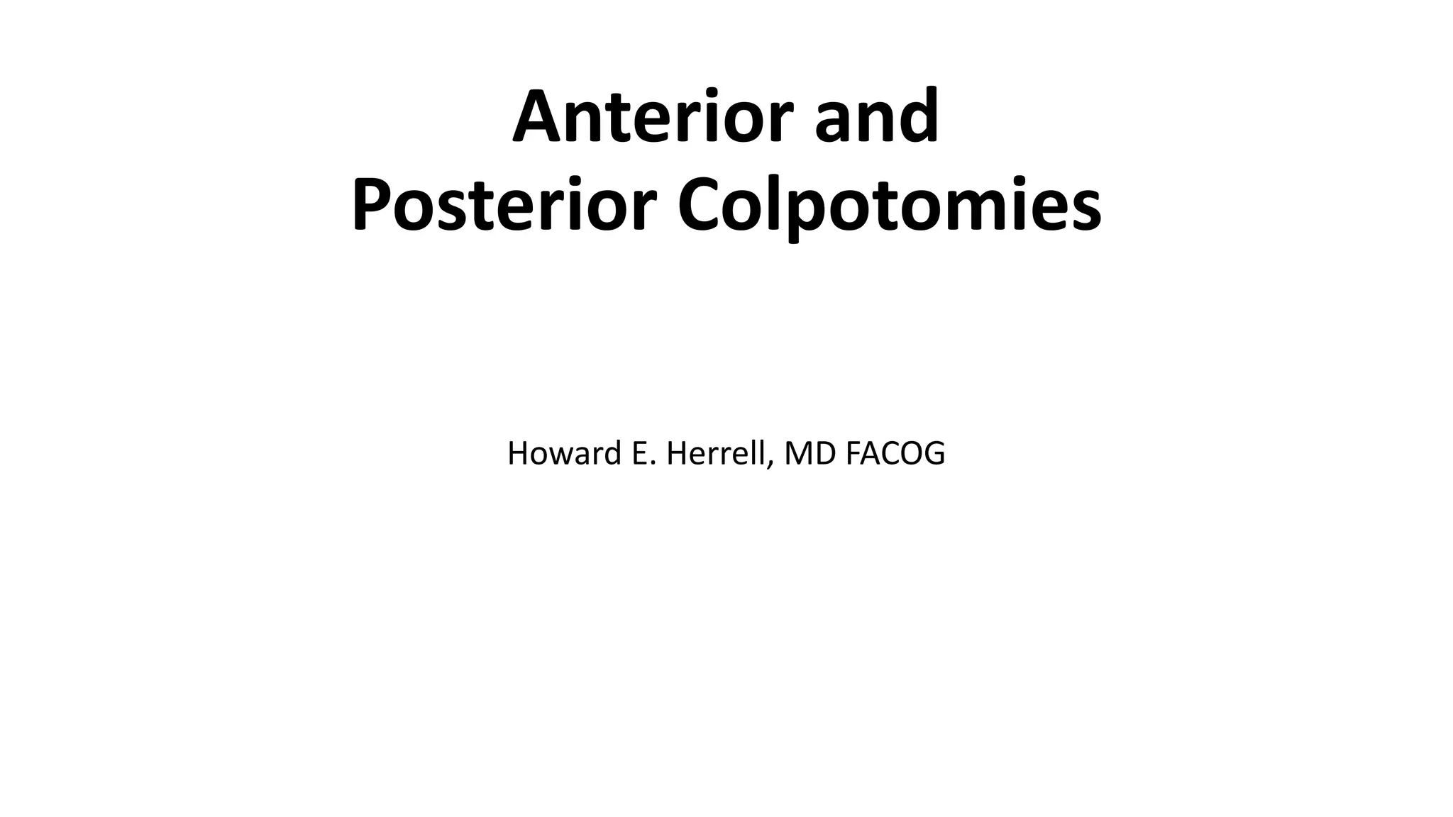 Vaginal Hysterectomy Anterior and Posterior Colpotomies | PPTX
