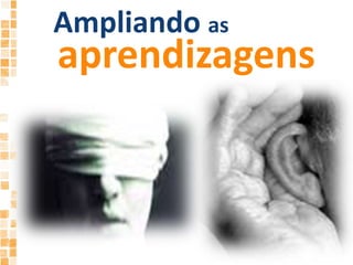 Ampliando asaprendizagens