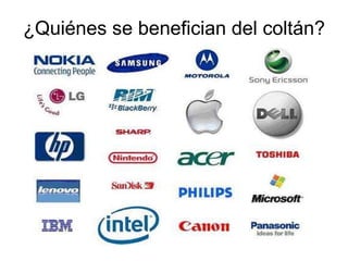 ¿Quiénes se benefician del coltán?
 