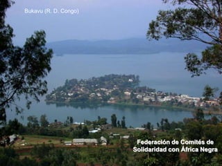 Bukavu (R. D. Congo)




                        Federación de Comités de
                       Solidaridad con África Negra
 