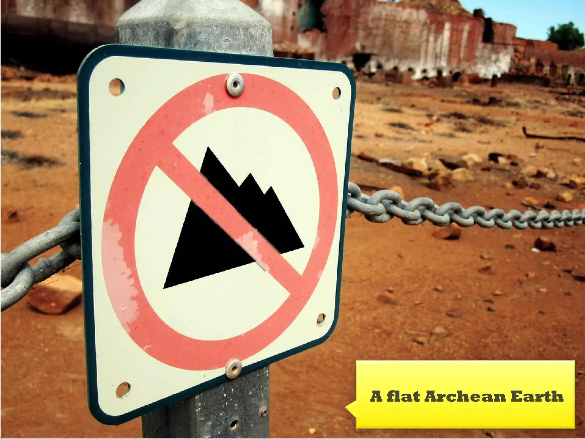 A flat Archean Earth
 