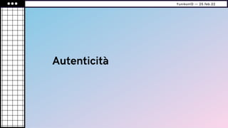 Autenticità
YunikonID — 25.feb.22
 