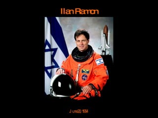 Ilan Ramon June 20, 1954  
