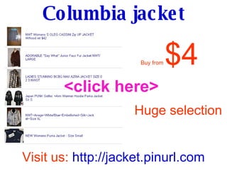 Buy from   $4 Huge selection Visit us:  http://jacket.pinurl.com Columbia jacket <click here> 