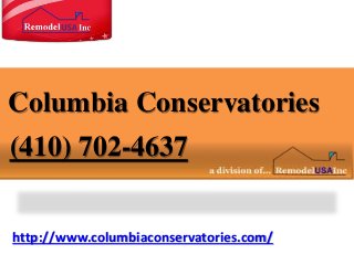 http://www.columbiaconservatories.com/
Columbia Conservatories
(410) 702-4637
 