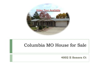 Video Tour Available




Columbia MO House for Sale

                            4002 E Sonora Ct
 