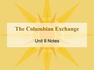 The Columbian Exchange Unit 8 Notes 