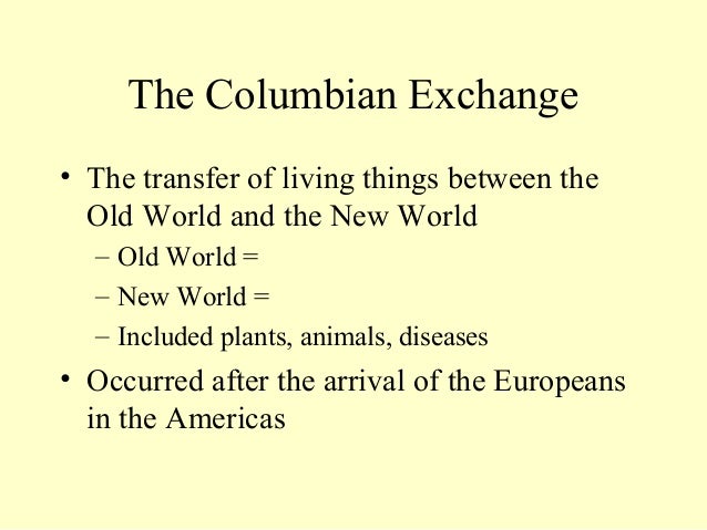 the effect of columbian exchange on According to historian alfred crosby, the exchange of plants, animals and pathogens the greatest impact of the columbian exchange was the exchange of. the effect of columbian exchange on According to historian alfred crosby, the exchange of plants, animals and pathogens the greatest impact of the columbian exchange was the exchange of.