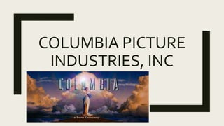 COLUMBIA PICTURE
INDUSTRIES, INC
 