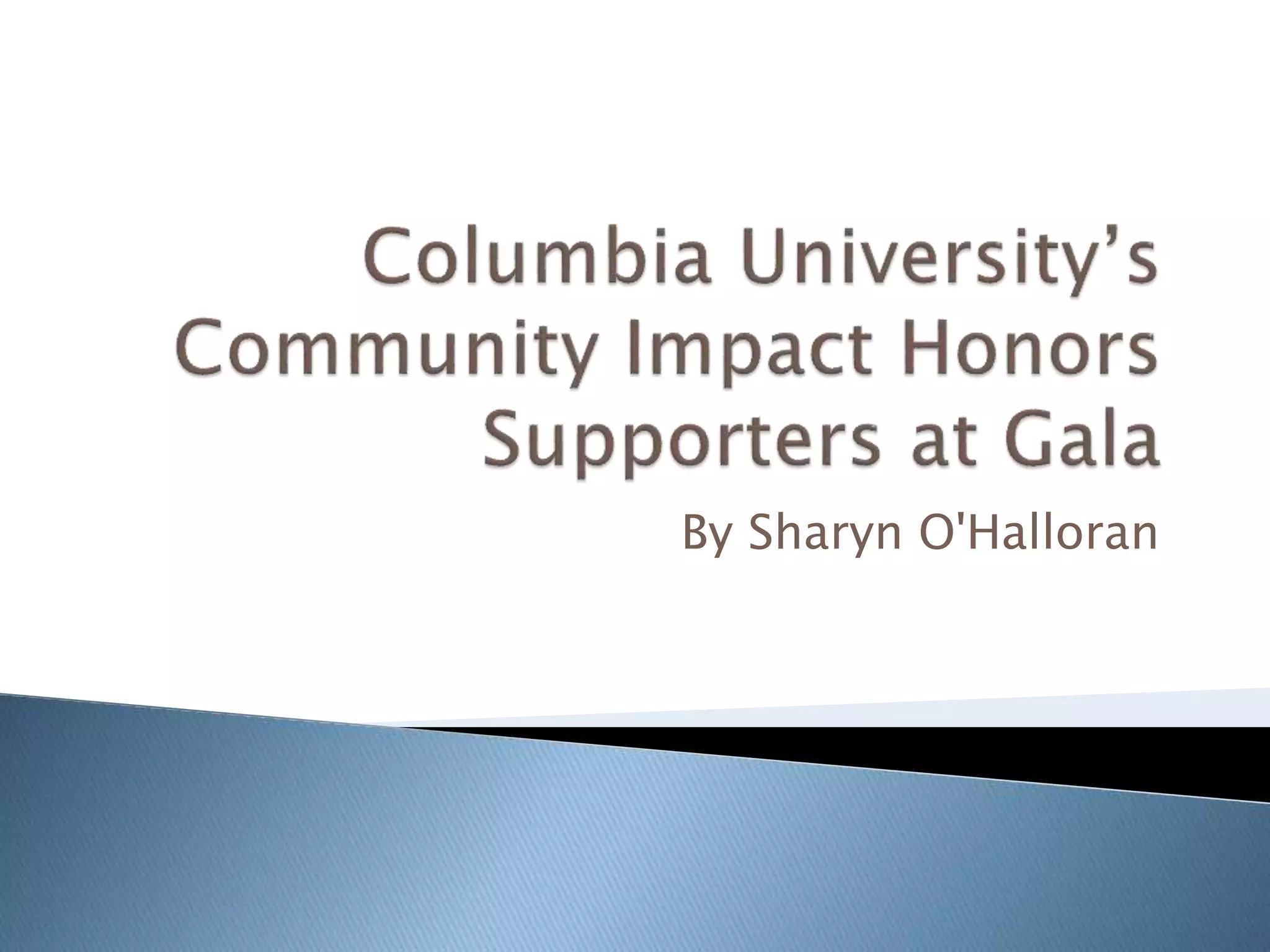 Columbia University’s Community Impact Honors Supporters at Gala PPT