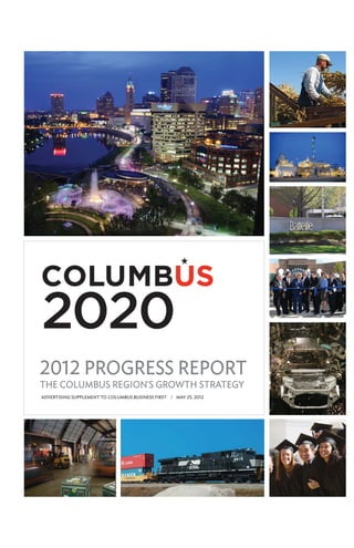 D uPontTedl ® -C icl le,O hi
                                                                               ar     r evil    o




2012 progress report
the columbus region’s growth strategy
Advertising supplement to Columbus Business First   | MAY 25, 2012
 