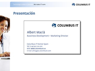 Technology makes it possible. We make IT work
 