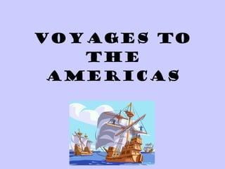 Voyages to the Americas 