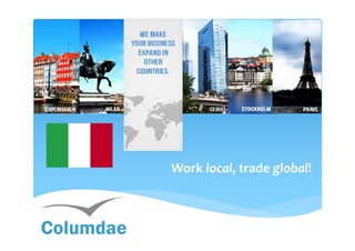 Work local, trade global!
 