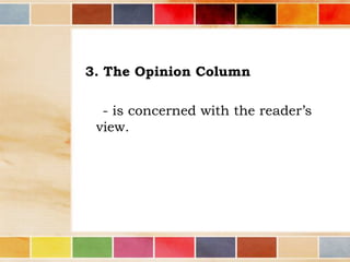 3. The Opinion Column
- is concerned with the reader’s
view.

 